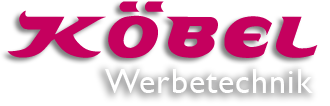 Köbel Werbetechnik  | Rosbach | Wetteraukreis | Vogelsberg | Taunus
